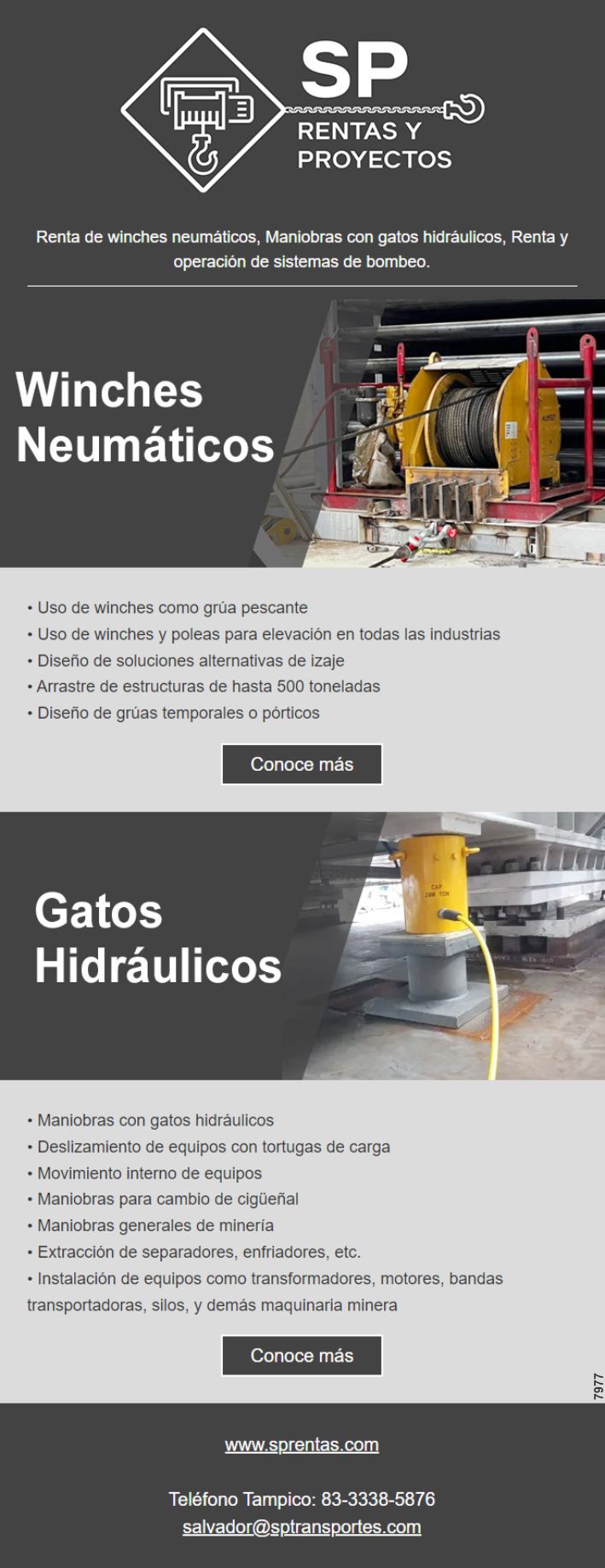 WINCHES NEUMATICOS conocidos como Malacates o Airtugger, con capacidades que van desde los 5 hasta las 10 toneladas. - MANIOBRAS CON GATOS HIDRAULICOS Deslizamiento de equipos con tortugas de carga