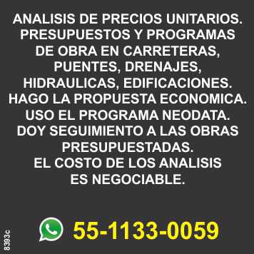 Analisis de precios unitarios. Presupuestos y programas de obra en carreteras, puentes, drenajes, hidraulicas, edificaciones. Hago la propuesta economica. Uso el programa Neodata.